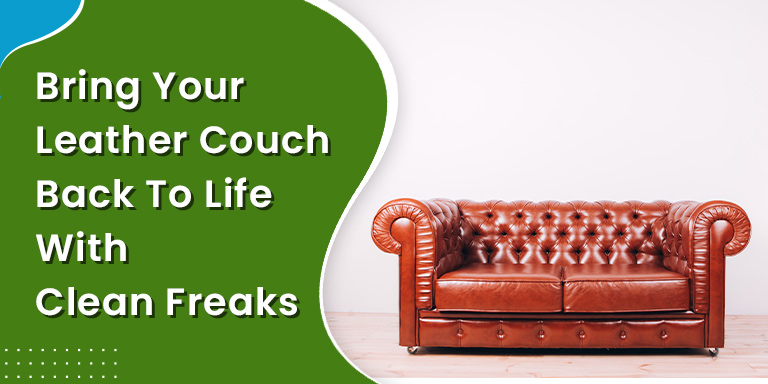 bring leather couch back to life with clean freaks